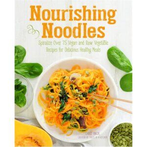 Nourishing Noodles Cookbook by Chris Anca